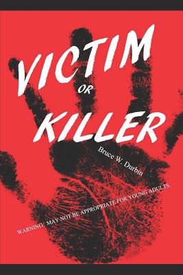 Victim or Killer?
