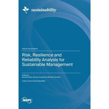 Risk, Resilience and Reliability Analysis for Sustainable Management