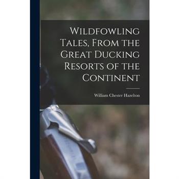 Wildfowling Tales, From the Great Ducking Resorts of the Continent