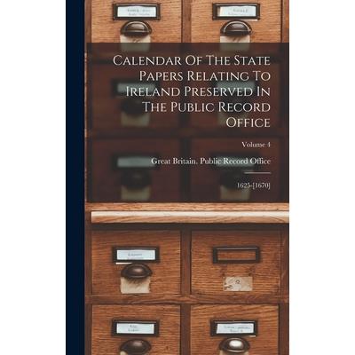 Calendar Of The State Papers Relating To Ireland Preserved In The Public Record Office