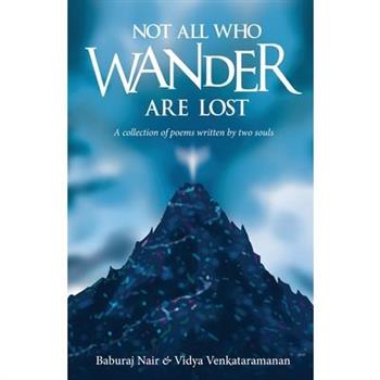 Not All Who Wander Are Lost