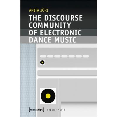 The Discourse Community of Electronic Dance Music