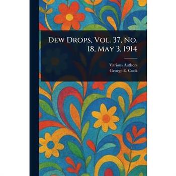 Dew Drops, Vol. 37, No. 18, May 3, 1914