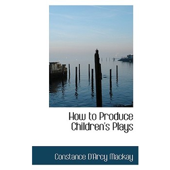 How to Produce Children’s Plays