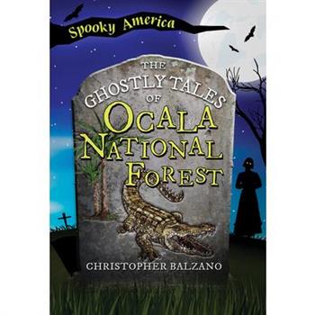 The Ghostly Tales of Ocala National Forest