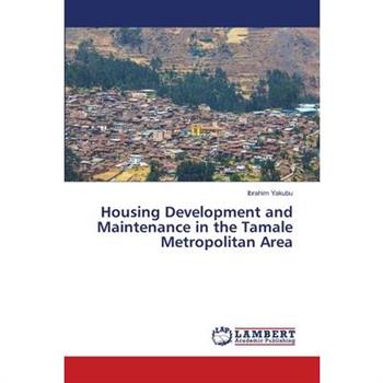 Housing Development and Maintenance in the Tamale Metropolitan Area