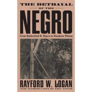 The Betrayal of the Negro, from Rutherford B. Hayes to Woodrow Wilson