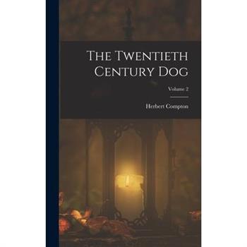 The Twentieth Century Dog; Volume 2