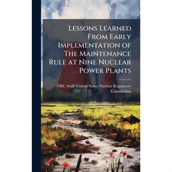 Lessons Learned From Early Implementation of The Maintenance Rule at Nine Nuclear Power Plants