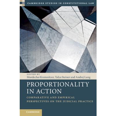 Proportionality in ActionComparative and Empirical Perspectives on the Judicial Practice