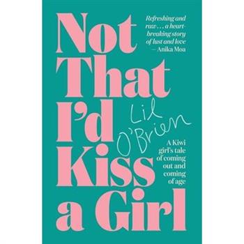 Not That I’d Kiss a Girl