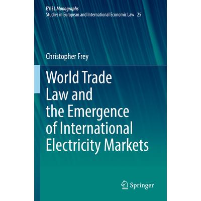 World Trade Law and the Emergence of International Electricity Markets