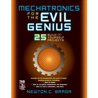 Mechatronics For The Evil Genius