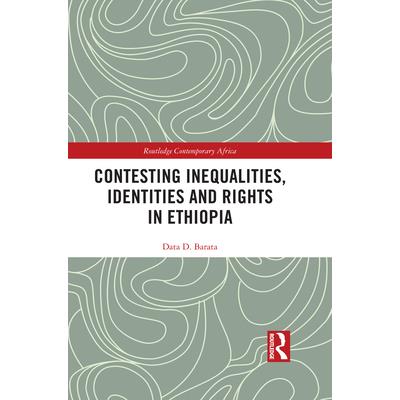 Contesting Inequalities, Identities and Rights in Ethiopia