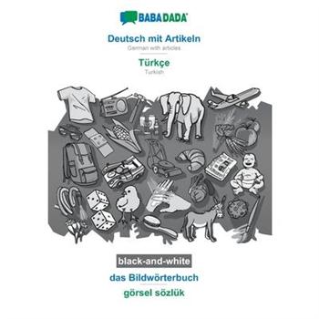 BABADADA black-and-white, Deutsch mit Artikeln - T羹rk癟e, das Bildw繹rterbuch - g繹rsel s繹zl羹k