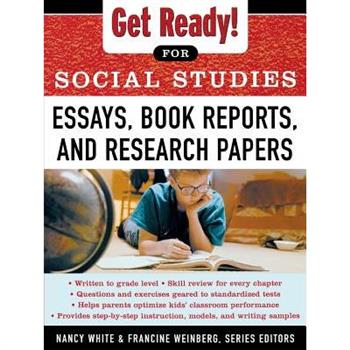 Get Ready! for Social Studies: Book Reports, Essays and Research Papers