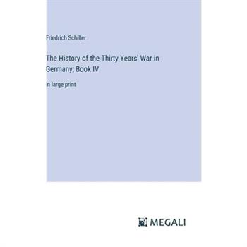 The History of the Thirty Years' War in Germany; Book IV