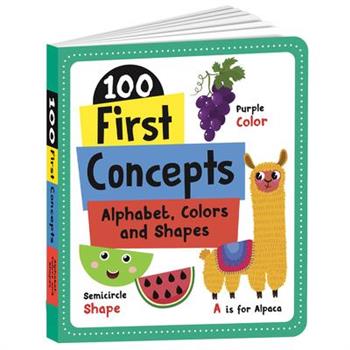 100 First Concepts: Alphabet, Shapes and Colors