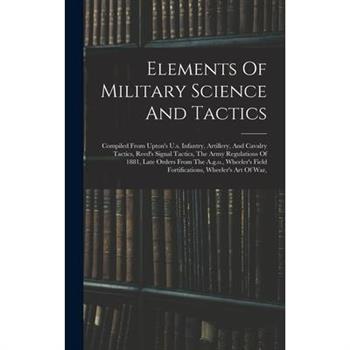 Elements Of Military Science And Tactics