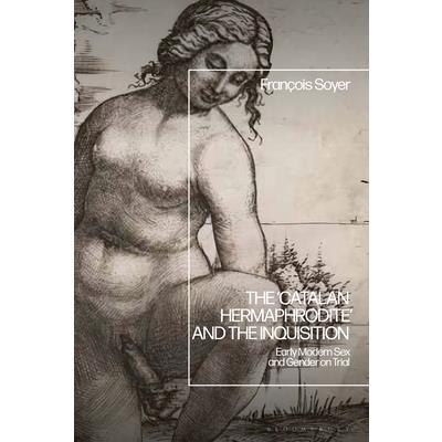 The 'Catalan Hermaphrodite' and the Inquisition