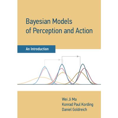 Bayesian Models of Perception and Action