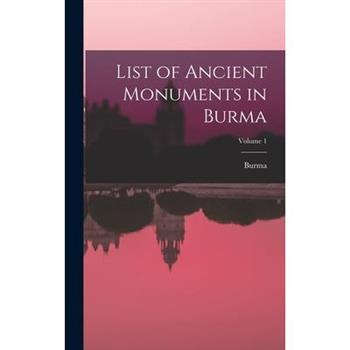 List of Ancient Monuments in Burma; Volume 1