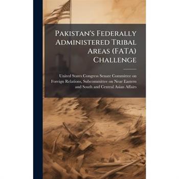 Pakistan's Federally Administered Tribal Areas (FATA) Challenge