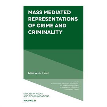 Mass Mediated Representations of Crime and Criminality