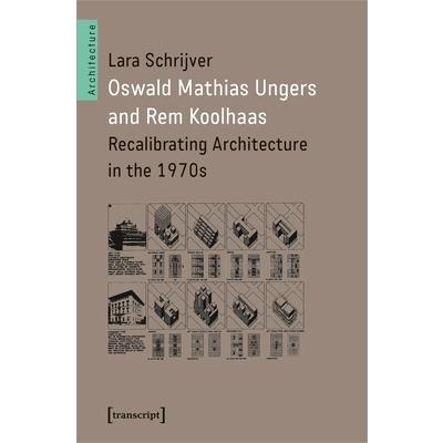 Oswald Mathias Ungers and Rem Koolhaas