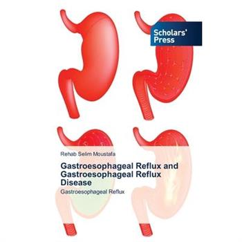 Gastroesophageal Reflux and Gastroesophageal Reflux Disease