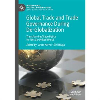 Global Trade and Trade Governance During De-Globalization
