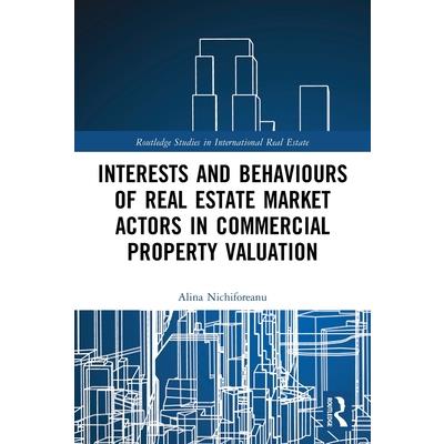 Interests and Behaviours of Real Estate Market Actors in Commercial Property Valuation