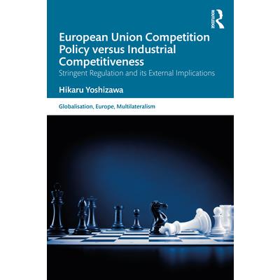 European Union Competition Policy versus Industrial Competitiveness