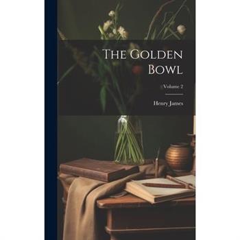 The Golden Bowl; Volume 2