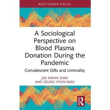 A Sociological Perspective on Blood Plasma Donation During the Pandemic
