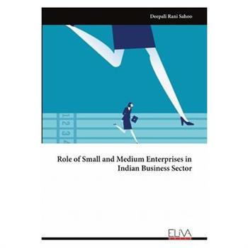 Role of Small and Medium Enterprises in Indian Business Sector