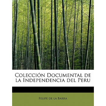 Coleccion Documental de La Independencia del Peru