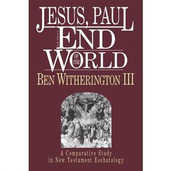Jesus, Paul and the End of the World
