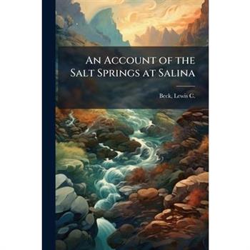An Account of the Salt Springs at Salina