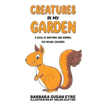 Creatures In My Garden