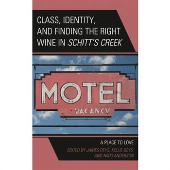 Class, Identity, and Finding the Right Wine in Schitt’s Creek