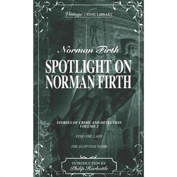 Spotlight on Norman Firth Volume 2 (contains Find the Lady and The Egyptian Tomb)