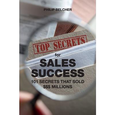 Top Secrets for $ales Success101 Secrets That Sold $$$millions