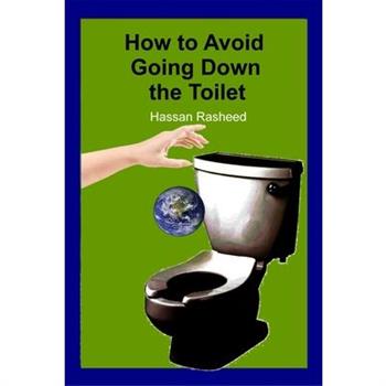 How to Avoid Going Down the Toilet