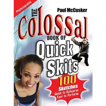 The Colossal Book of Quick Skits