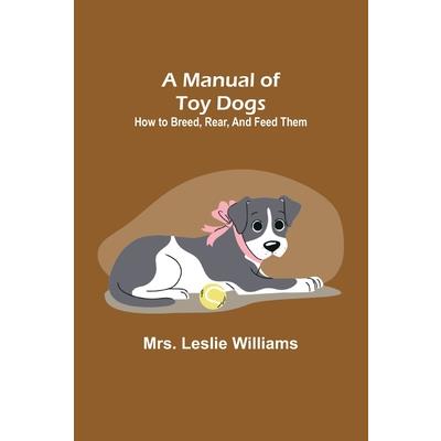 A Manual of Toy Dogs