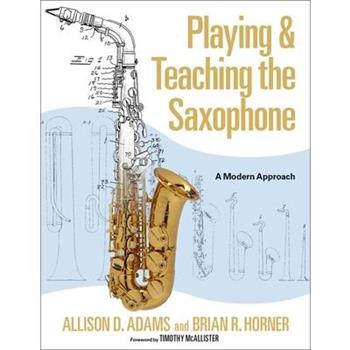 Playing & Teaching the Saxophone