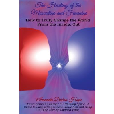 The Healing of the Masculine and Feminine