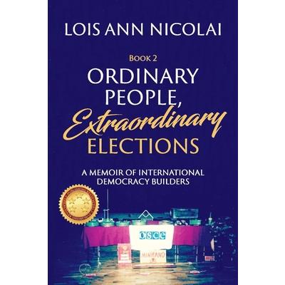 Ordinary People, Extraordinary Elections, 2