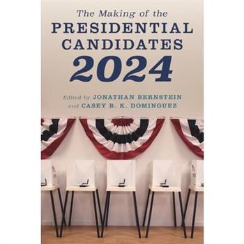 The Making of the Presidential Candidates 2024